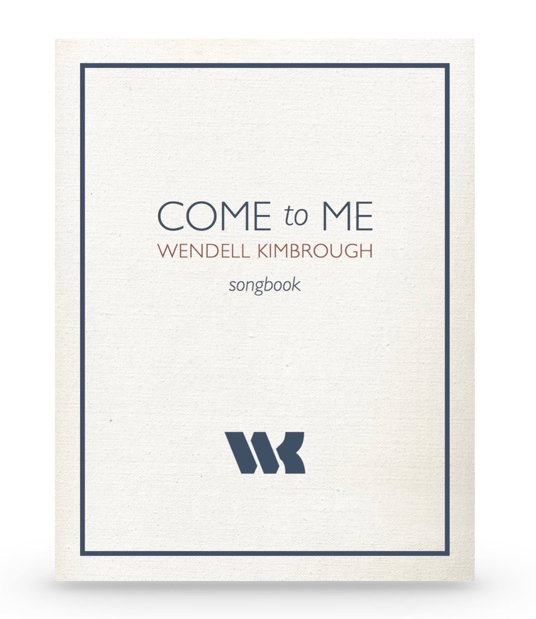 Come to Me Songbook